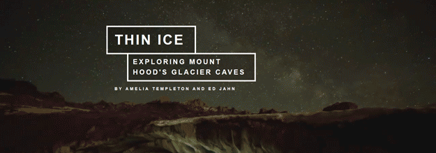 Thin Ice: Exploring Mount Hood's Glacier Caves